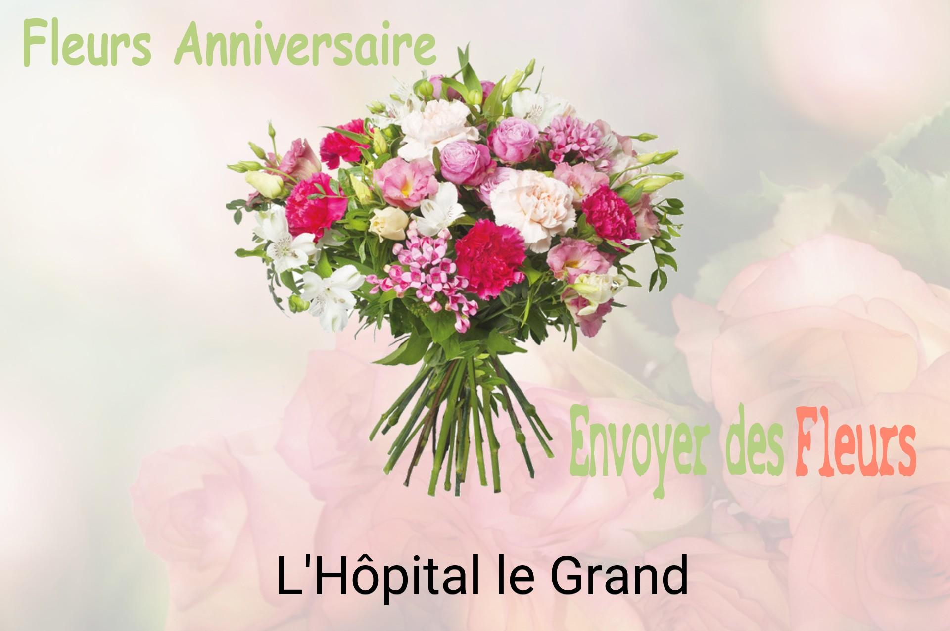Bouquet de fleurs d’anniversaire livré à L'Hôpital-le-Grand